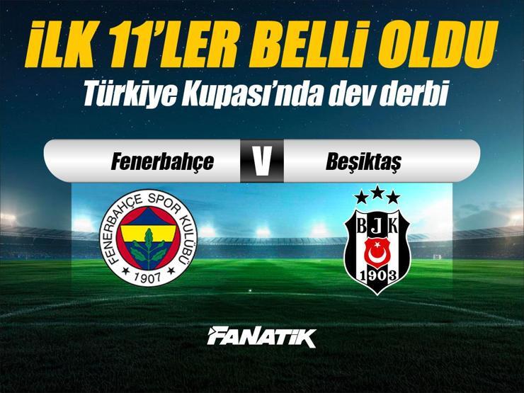 Fenerbahçe - Beşiktaş derbisi ne zaman, saat kaçta hangi kanalda? (İlk 11'ler)