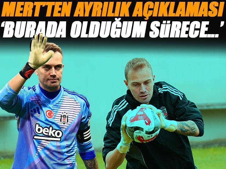 Beşiktaş'ta Mert Günok'tan ayrılık açıklaması! Fenerbahçe iddialarına cevap verdi