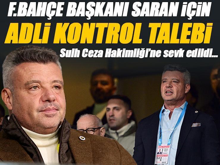 Fenerbahçe Başkanı Sadettin Saran için karar çıktı! İfadesi tamamlandı...