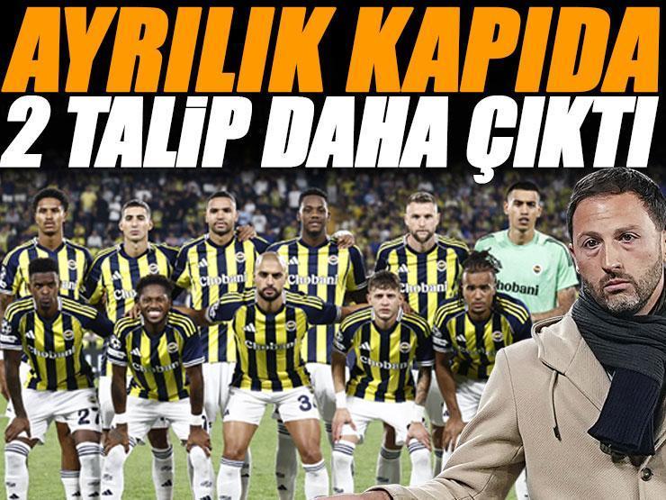 Fenerbahçe'de ayrılık kapıda! 2 talibi daha çıktı