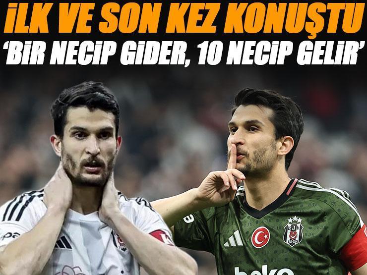 'Bir Necip gider, 10 tane Necip gelir!' Beşiktaş efsanesi ilk ve son kez konuştu