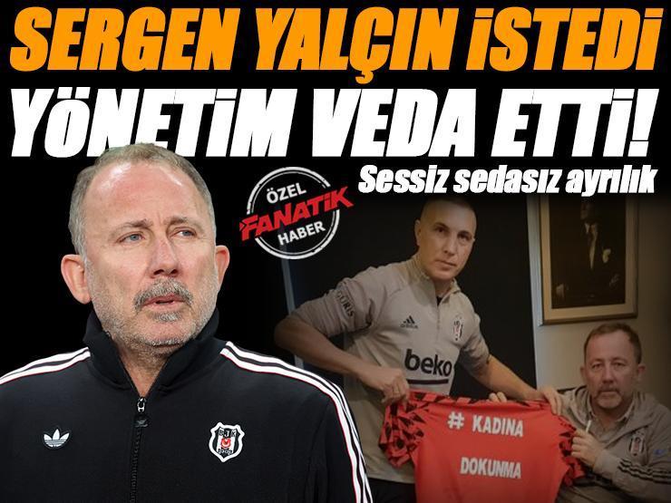 ÖZEL | Sergen Yalçın istedi, yönetim işine son verdi! Beşiktaş'ta sessiz sedasız olay ayrılık