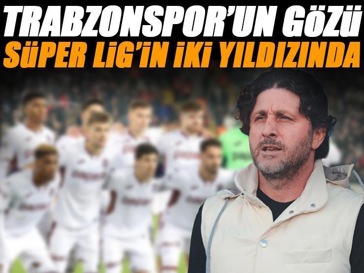 Trabzonspor'dan iki transfer bombası birden! Süper Lig'in iki yıldızını istiyor