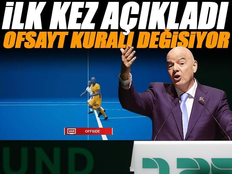 FIFA Başkanı Gianni Infantino ilk kez açıkladı! Ofsayt kuralı değişiyor: İşte yeni kural