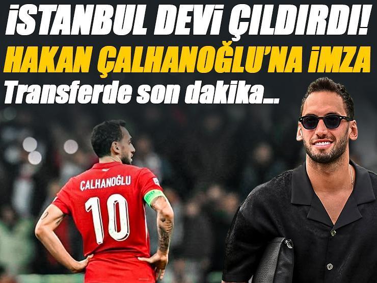 İstanbul devi çıldırdı: Hakan Çalhanoğlu'na imza! Transferde son dakika...