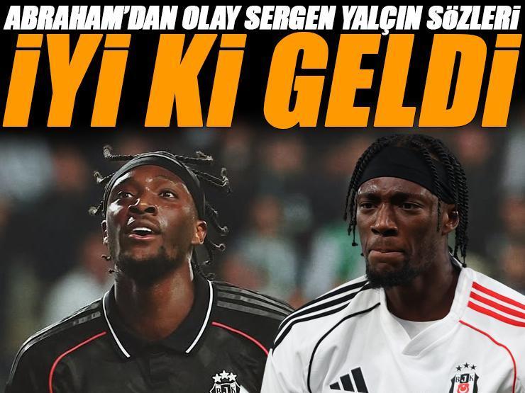 Beşiktaşlı Abraham'dan Sergen Yalçın sözleri! ' Gelişi çok iyi oldu'