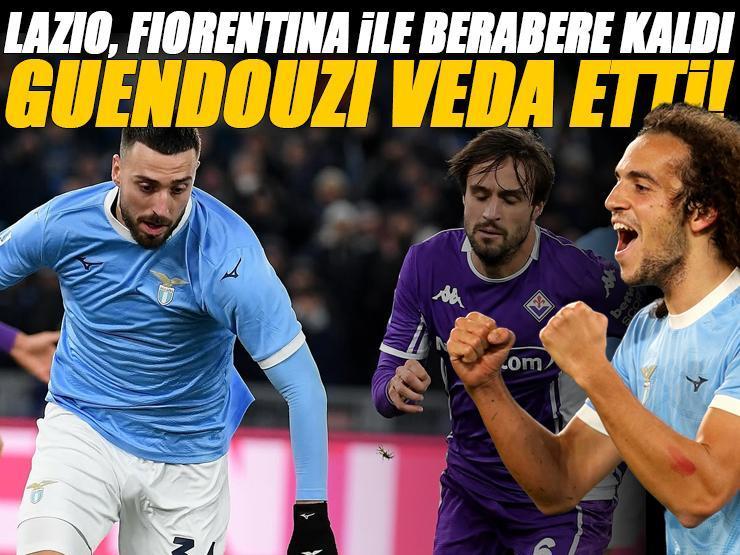 Guendouzi son maçına çıktı, Lazio taraftarlarına veda etti! Lazio - Fiorentina maçı sonucu: 2-2