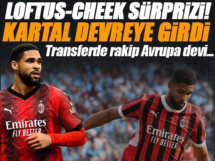 Çık aradan Lazio! Beşiktaş'ta gündem yeniden Ruben Loftus-Cheek