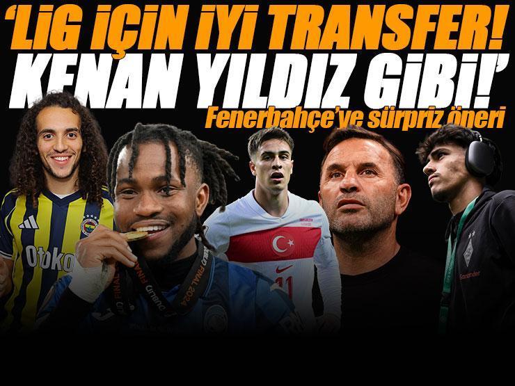 ÖZEL | Transfer gündemi, 'Süper Lig için çok iyi transfer' | 'Kenan Yıldız gibi...' Fenerbahçe'ye öneri