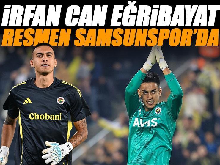 İrfan Can Eğribayat Samsunspor'da! Resmen açıklandı