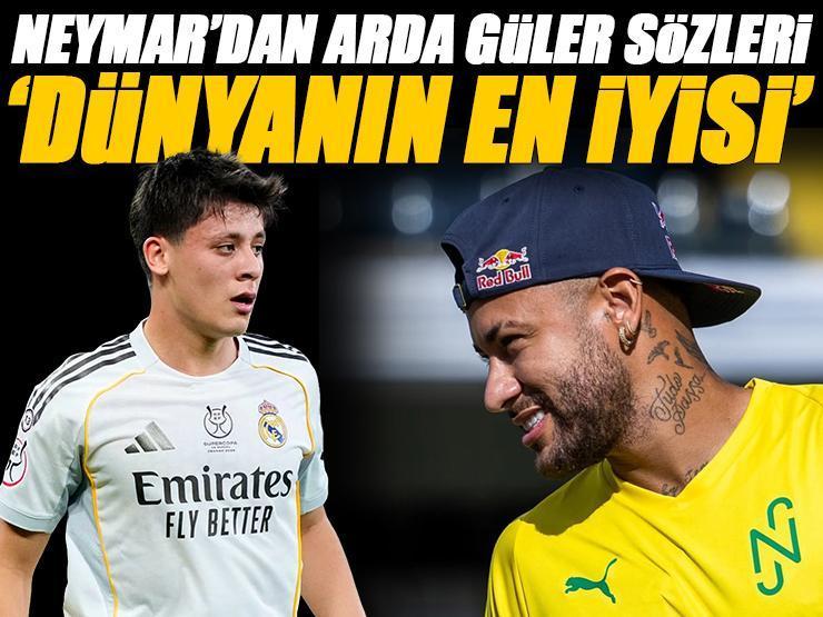Neymar’dan Arda Güler’e övgü yağmuru! 'Dünyanın en iyisi'