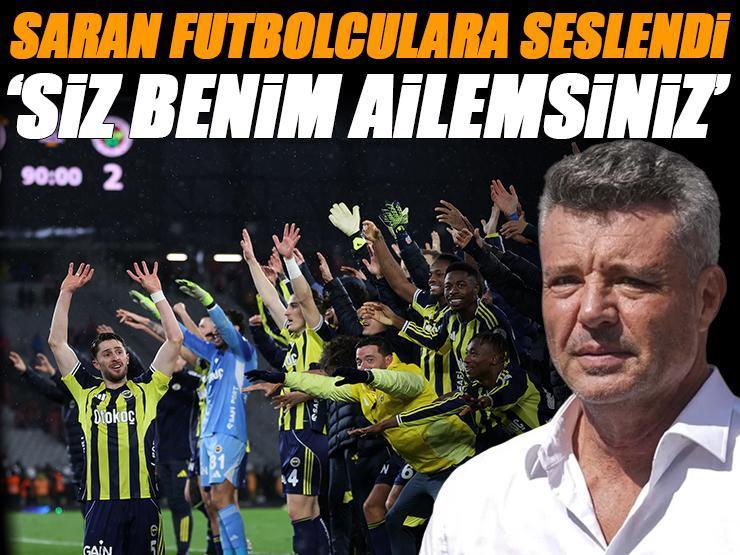 Sadettin Saran futbolculara seslendi! 'Siz benim ailemsiniz'