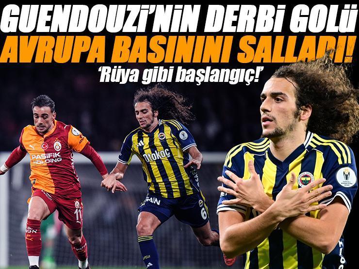 Galatasaray - Fenerbahçe derbisinde Guendouzi'nin golü Avrupa basınını salladı! 'Rüya gibi başlangıç'