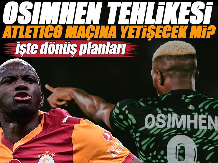 Galatasaray'da Victor Osimhen tehlikesi! Yönetim planını yaptı: Her şey Atletico Madrid maçı için