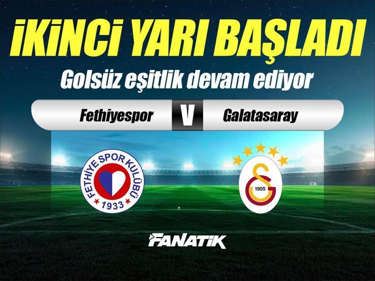 Fethiyespor - Galatasaray maçı Canlı Anlatım – FETHİYE GS maçı kadroları, skoru ve istatistikleri (Ziraat Türkiye Kupası)