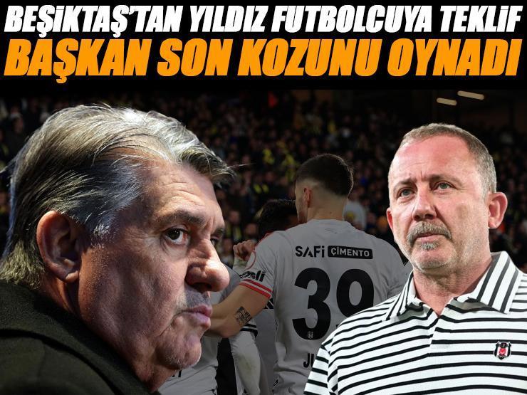 Beşiktaş'tan yıldız futbolcuya teklif! Başkan Adalı son kozunu oynadı