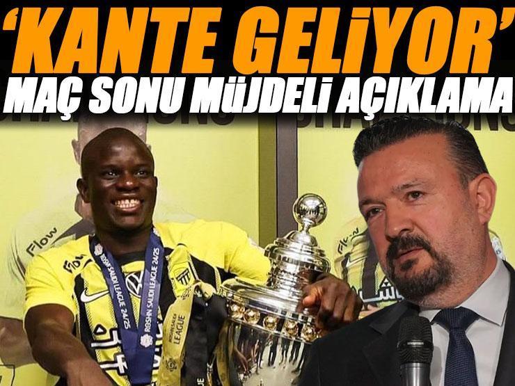 Ertan Torunoğulları müjdeyi verdi! Fenerbahçe N'Golo Kante transferinde mutlu sona geldi