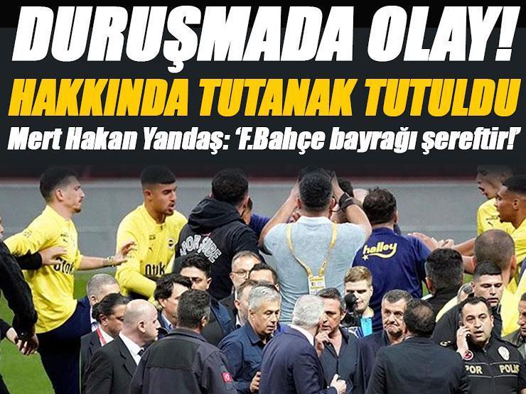 Duruşmada olay çıktı! Mert Hakan Yandaş: 'Türk bayrağı ve Fenerbahçe bayrağı şereftir!'