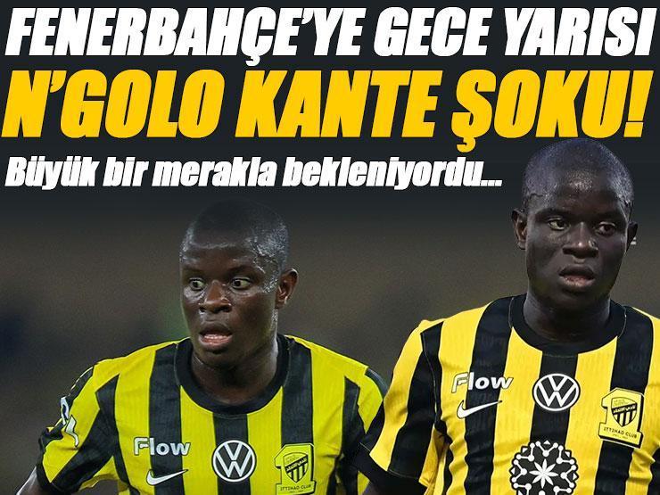 Fenerbahçe'ye N'Golo Kante şoku! Gece yarısı duyuruldu...