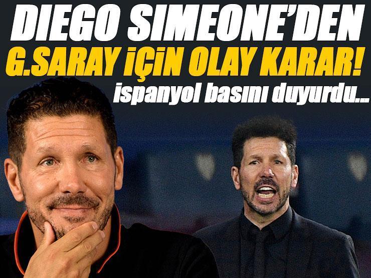 Diego Simeone'den Galatasaray için şok karar! İspanyollar duyurdu...