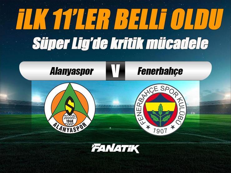 Alanyaspor - Fenerbahçe maçı ne zaman, saat kaçta ve hangi kanalda? (İlk 11'ler)