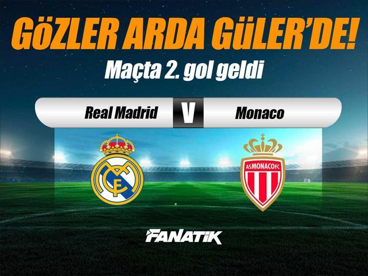 Real Madrid - Monaco maçı Canlı Anlatım - Real Madrid - Monaco maçı kadrosu, skoru ve istatistikleri (Gözler Arda Güler'de)