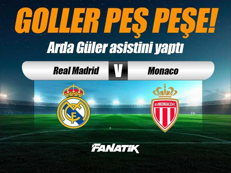 Real Madrid - Monaco maçı Canlı Anlatım - Real Madrid - Monaco maçı kadrosu, skoru ve istatistikleri (Gözler Arda Güler'de)