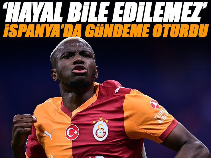 'Filler mezarlığından çıkaran transferler' Galatasaray için İspanyollardan olay sözler: Osimhen bir yırtıcı