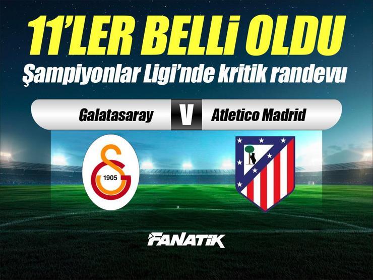 Galatasaray - Atletico Madrid maçı ne zaman, saat kaçta hangi kanalda? (İlk 11'ler)