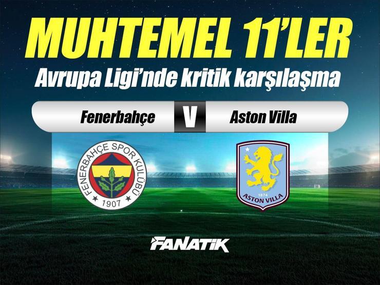 Fenerbahçe - Aston Villa maçı ne zaman, saat kaçta hangi kanalda? (Muhtemel 11'ler)