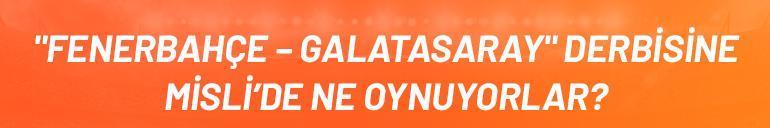 Fenerbahçe - Galatasaray derbisine Mislide ne oynuyorlar